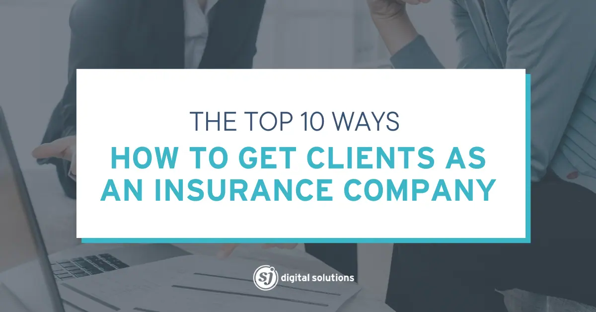 How to Get Clients as an Insurance Company Using SEO Best Practices