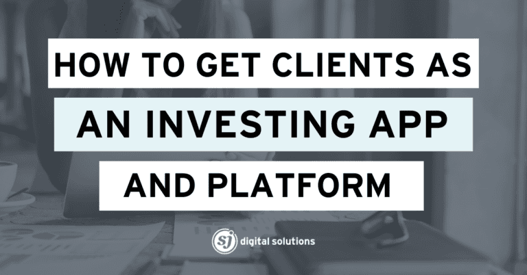 Blog 8 How to Get Clients as an Investing App and Platform by Creating Engaging Content
