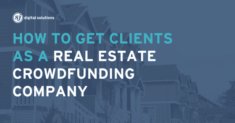 Blog 12 How to get clients as a real estate crowdfunding company through targeted marketing