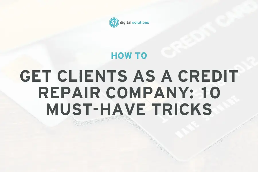 how to get clients as a credit repair company