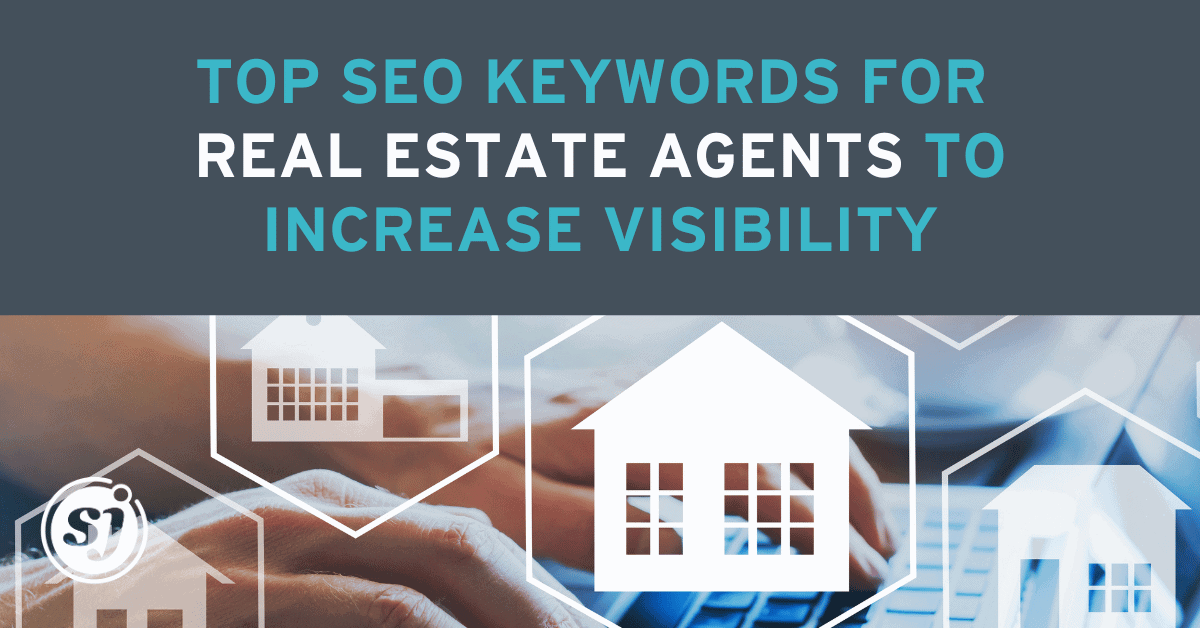 Top SEO Keywords For Real Estate Agents To Increase Visibility