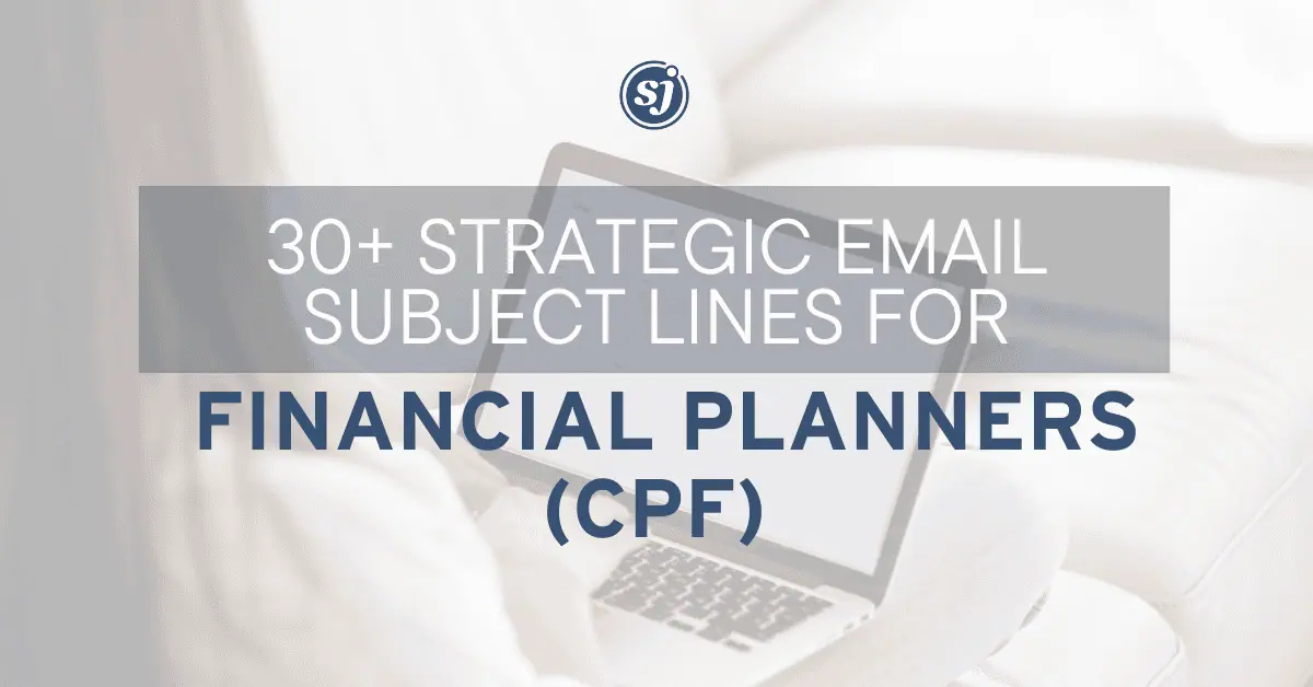 Strategic email subject lines for Certified Financial Planners to attract new clients and build trust
