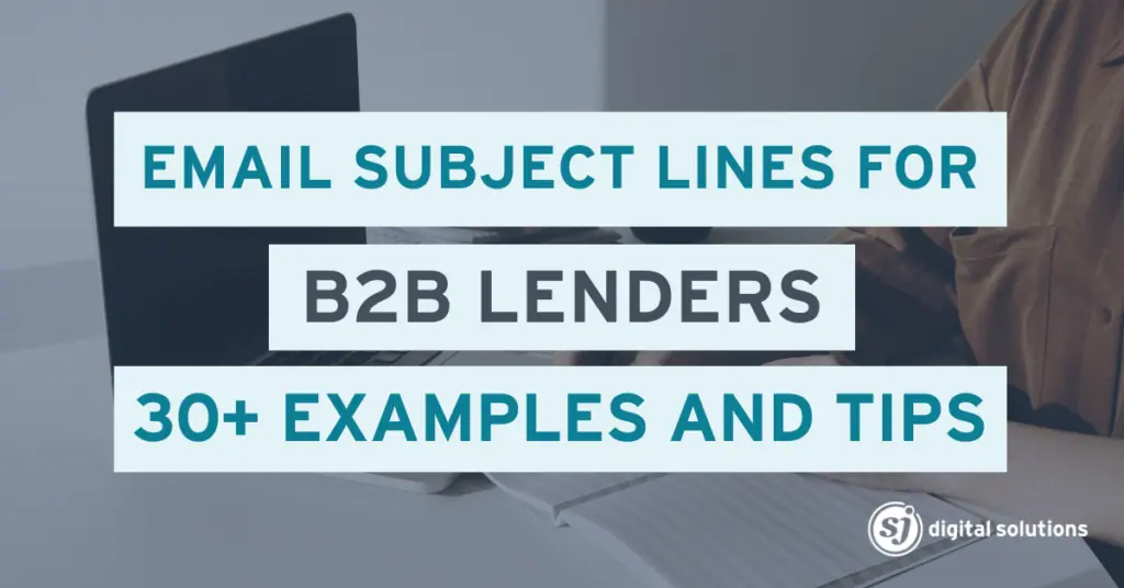 How to write compelling email subject lines for B2B lenders