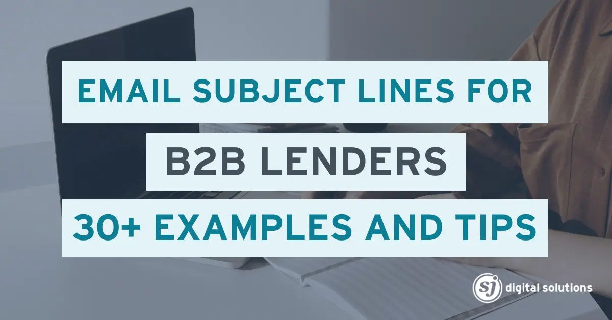 How to write compelling email subject lines for B2B lenders