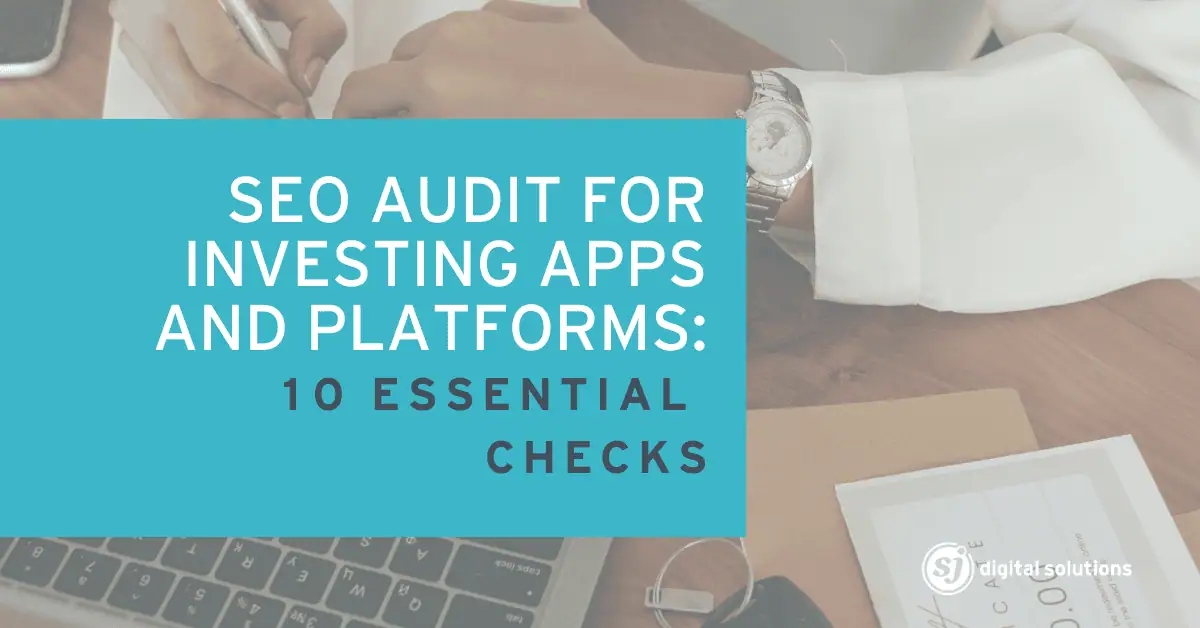 SEO Audit for Investing Apps and Platforms: 10 Essential Checks